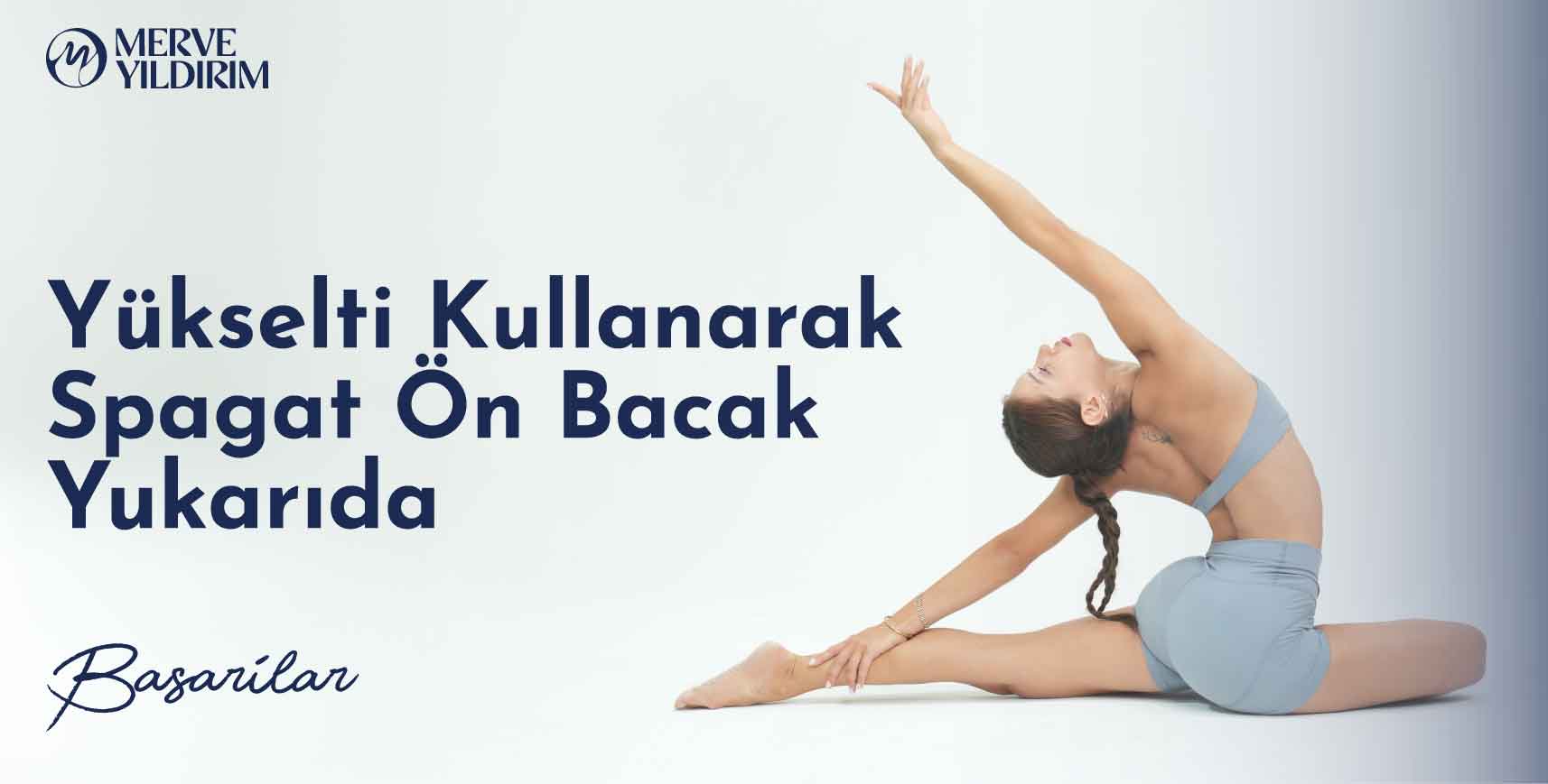 Yükselti Kullanarak Spagat Ön Bacak Yukarıda